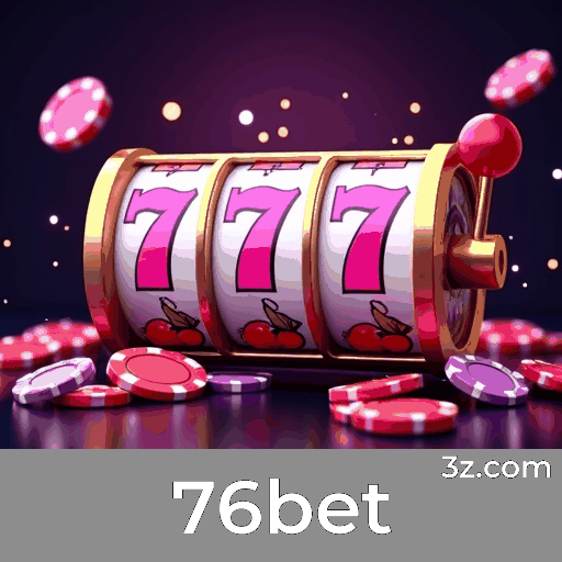 avaliações sobre 76bet slots